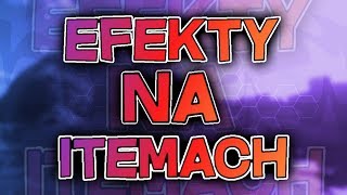 EFEKTY NA ITEMACH LUB ZBROI | OD ZERA DO MAPMAKERA #4