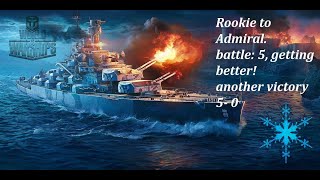 World of warships rookie to admiral series. battle 5:    W5- 0 L