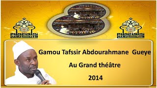 SPECIAL GAMOU Tafssir Abdourahmane  Gueye  GRAND THEATRE 2014