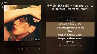 1시간 / 백현 (BAEKHYUN) - Pineapple Slice [Hello, World - The 4th Mini Album] / 가사 Audio Lyrics