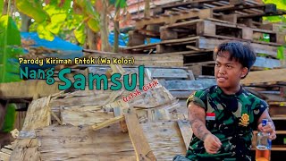 Parodi Kiriman Entok (Wa Kolor) By "Nang Samsul" Bodor Kesohor 😆😆