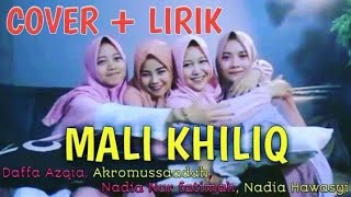 COVER MALI KHILIQ | Cover by Nadia Nur Fatimah, Akromusaadah, Daffa U.A, Nadia Khawasyi