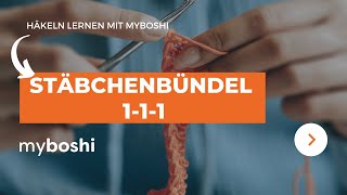 Stäbchenbündel 1-1-1 häkeln | myboshi