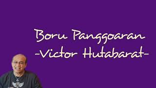 Boru Panggoaran (Lirik) - Victor Hutabarat