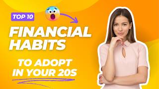 10 Best Financial Habits to Adopt in Your 20s | Essential Tips for Financial Success