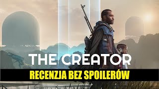 Wielki HIT czy kolejny KIT? Twórca (The Creator) 2023 RECENZJA BEZ SPOILERÓW