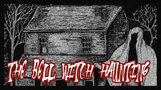 The True Story of the Bell Witch Haunting