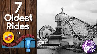 7 Oldest Rides in Blackpool Pleasure Beach