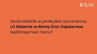 Gelin, BSH Türkiye Lojistik faaliyetlerimizi yakından inceleyelim!