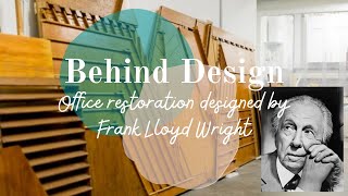 Behind Design: Office restoration, designed by Frank Lloyd Wright