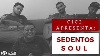 C1C2 Apresenta: Sedentos Soul