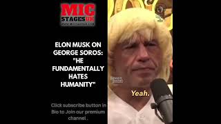 Elon Musk on George soros: "He fundamentally hates humanity"