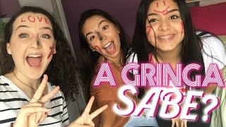 QUEM SABE MAIS? | Com as gringas