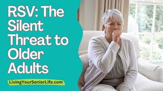 RSV: The Silent Threat to Older Adults