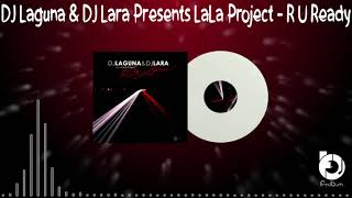 DJ Laguna & DJ Lara Presents LaLa Project - R U Ready 2007