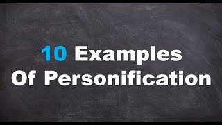 Ten Examples of Personification.