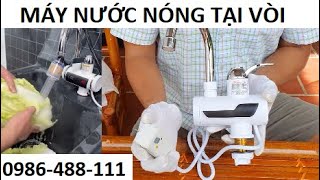 Bộ Máy Nước Nóng Trực Tiếp Gắn Tại Vòi Cho Bồn Rửa Bát, Nhà Tắm - Tiết Kiệm Điện: 0986-488-111