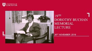 Dorothy Buchan Memorial Lecture 26 November 2019 - Professor Judith Mossman (University of Coventry)