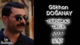 Gökhan DOĞANAY - DERDİM AZ DEĞİL 2017 (YENİ)