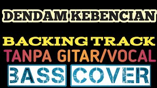 DENDAM KEBENCIAN||TANPA GITAR||BASS COVER||BACKING TRACK DANGDUT