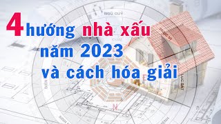 4 hướng nhà xấu năm 2023 và cách hóa giải