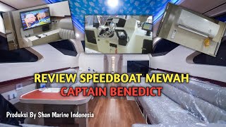 REVIEW SPEEDBOAT CAPTAIN BENEDICT | PRODUKSI SHAN MARINE INDONESIA