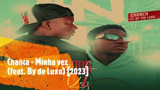 Chanca - Minha vez (feat. By de Luxo) [2023]