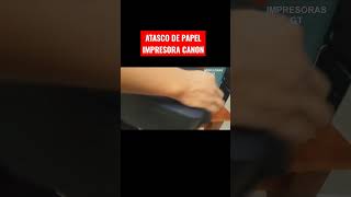 Solución Atasco de Papel Impresora CANON funciona para Epson y HP #impresora #shorts #epson #canon