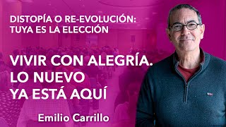 "Vivir con alegría. Lo nuevo ya está aquí" | Parte VI, conferencia de Emilio Carrillo, Valencia 2023