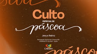 31.03.2024 - 18H30 | Culto Especial de Páscoa | Carisma Sede Ao vivo