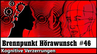 Kognitive Verzerrungen (Bias) // BRENNPUNKT HÖRAWUNSCH #46