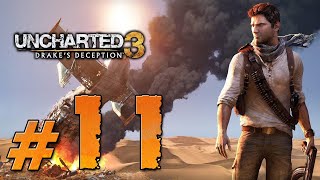 Uncharted 3^ Drake's Deception ✔ {СЕРИЯ 11} ПУСТЫННЫЕ БРАТЬЯ