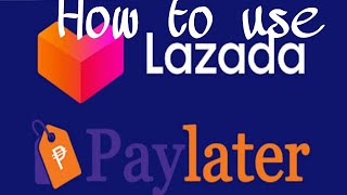 How to Use LazPayLater in Lazada