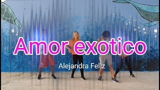 Amor exotico Alejandra feliz coreografia David brasukas zumba