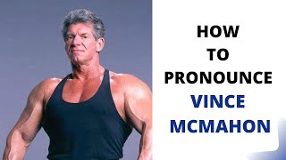 How To Pronounce VINCE MCMAHON Correctly In English | VINCE MCMAHON Pronunciation