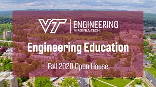 Virginia Tech Fall 2020 Open House: Engineering Education (General Engineering - 1st year)