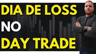 Dia de LOSS no DAY TRADE operando ÍNDICE e DÓLAR