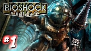 Bioshock #1 - Welcome to Rapture!