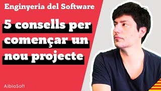 Enginyeria del Software - 5 consells per començar un nou projecte