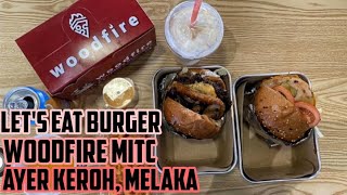 Let's Eat Burger | Woodfire @ MITC Ayer Keroh, Melaka