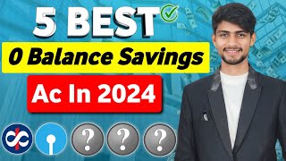 Best Zero Balance Bank | Top 5 Zero Balance Account 2024 | Zero Balance Account opening Online 2024