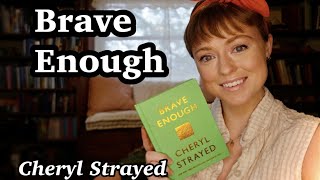 Finding Inspiration with "Brave Enough" by Cheryl Strayed