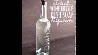 DIY Etched Wine Bottle Dish Soap Dispenser