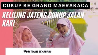 Keliling Jateng Jalan Kaki di Grand Maerakaca Semarang