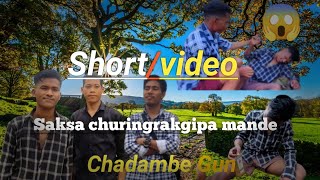 Saksa churingrakgipa mande/Garo short video/chadambe gun🤝❤😢