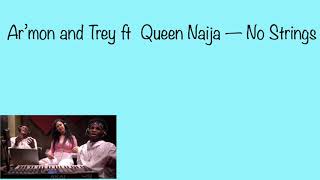 Ar’mon and Trey ft Queen Naija - No Strings ( Lyrics )