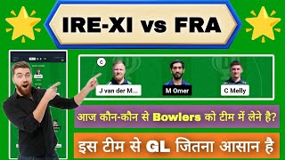 IRE-XI vs FRA Dream11 Team | IRE-XI vs FRA ECC T10 | IRE-XI vs FRA Dream11 Today Match Prediction |