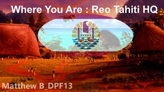 Reo Tahiti : Where You Are HQ