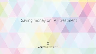 Saving money on IVF treatment