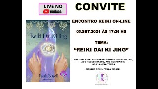 ENCONTRO REIKI ON-LINE - REIKI DAI KI JING - MESTRE REIKI PAULA BISSOLI